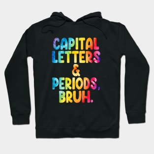 Capital Letters And Periods Bruh Funny Teacher Grammar kids Hoodie